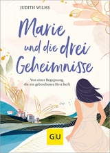 Marie und die drei Geheimnisse -  Judith Wilms