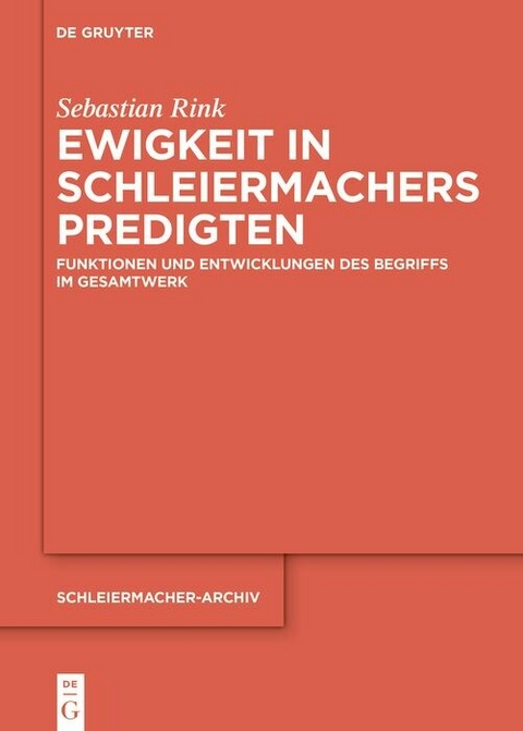 Ewigkeit in Schleiermachers Predigten -  Sebastian Rink