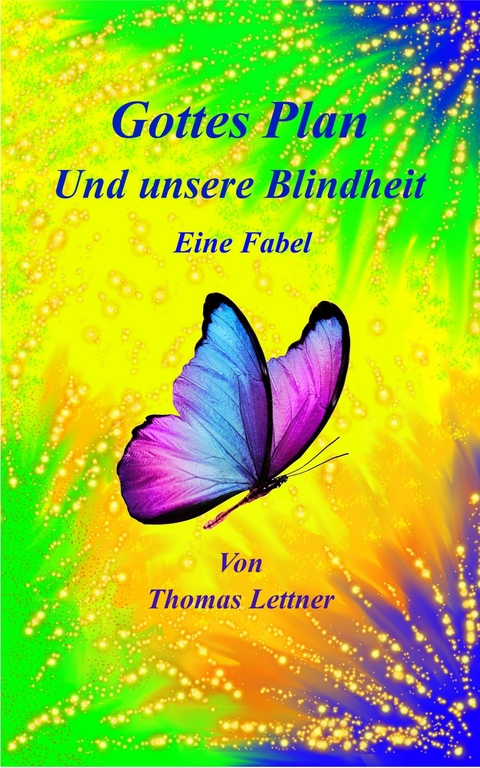 Gottes Plan und unsere Blindheit - Thomas Lettner