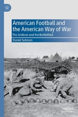 American Football and the American Way of War - Daniel Sukman