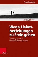 Wenn Liebesbeziehungen zu Ende gehen -  Peter Bremicker