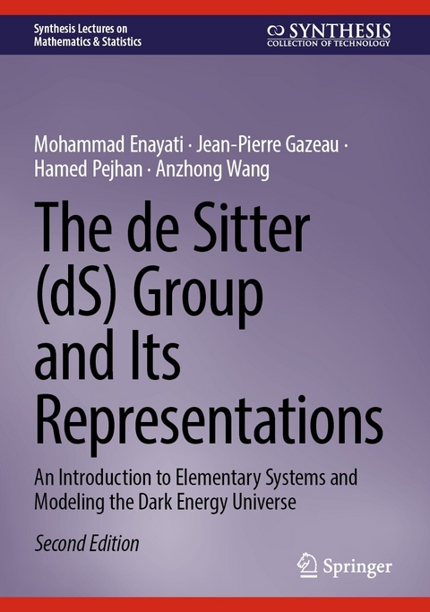 The de Sitter (dS) Group and Its Representations - Mohammad Enayati, Jean-Pierre Gazeau, Hamed Pejhan, Anzhong Wang