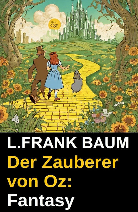 Der Zauberer von Oz: Fantasy -  L. Frank Baum