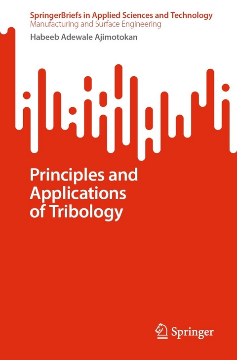 Principles and Applications of Tribology - Habeeb Adewale Ajimotokan