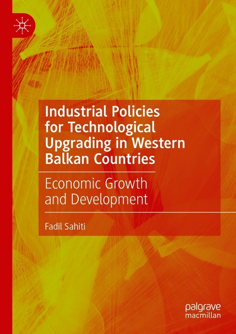 Industrial Policies for Technological Upgrading in Western Balkan Countries - Fadil Sahiti