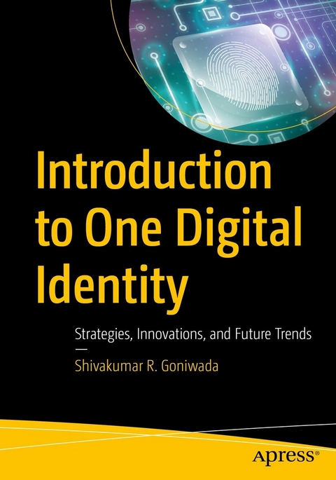 Introduction to One Digital Identity - Shivakumar R. Goniwada