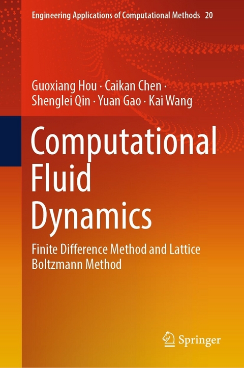 Computational Fluid Dynamics - Guoxiang Hou, Caikan Chen, Shenglei Qin, Yuan Gao, Kai Wang