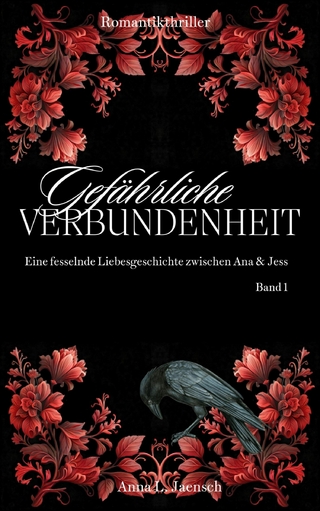 Gefährliche Verbundenheit - Anna L. Jaensch