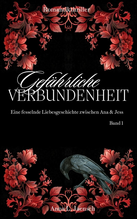 Gefährliche Verbundenheit -  Anna L. Jaensch