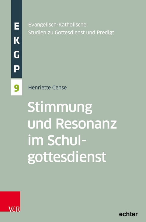 Stimmung und Resonanz im Schulgottesdienst -  Henriette Gehse