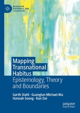 Mapping Transnational Habitus -  Kun Dai,  Guanglun Michael Mu,  Hannah Soong,  Garth Stahl