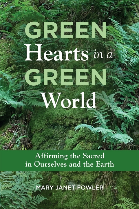 Green Hearts in a Green World -  Mary Janet Fowler