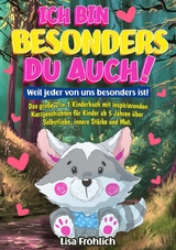 Ich bin besonders, du auch! | Weil jeder von uns besonders ist! - Lisa Fröhlich