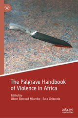 The Palgrave Handbook of Violence in Africa - 