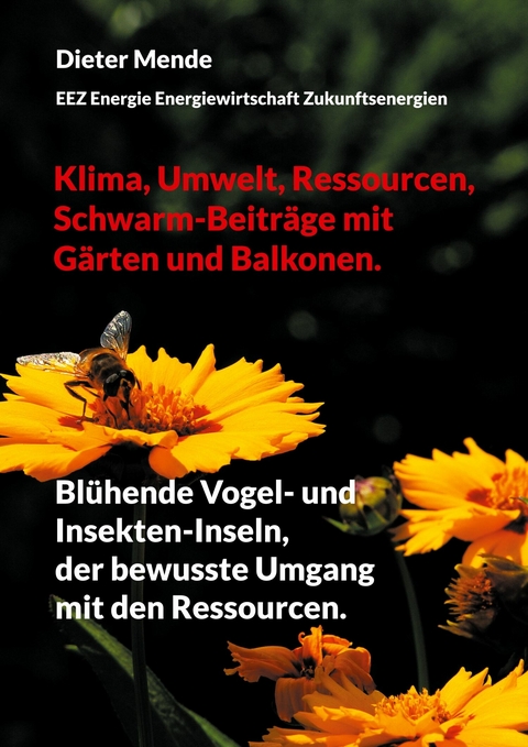 Klima, Umwelt, Ressourcen, Schwarm-Beiträge mit Gärten und Balkonen. - Dieter Mende