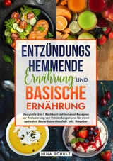 Entzündungshemmende Ernährung und Basische Ernährung - Nina Schulz