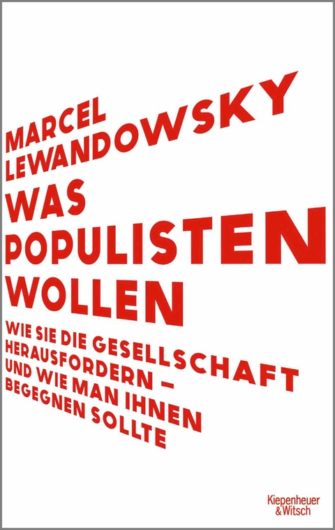 Was Populisten wollen -  Marcel Lewandowsky