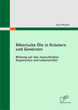 Ätherische Öle in Kräutern und Gewürzen - Jens Wiemer