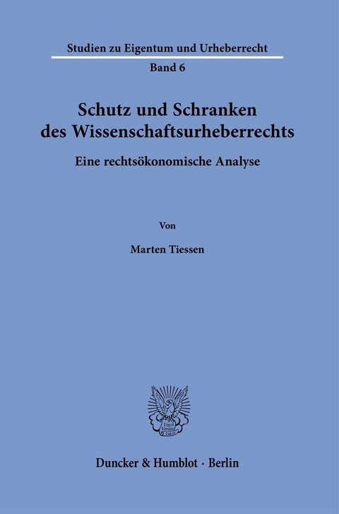 Schutz und Schranken des Wissenschaftsurheberrechts. -  Marten Tiessen