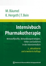 Intensivbuch Pharmakotherapie - Monika Bäumel, Kurt Hergeth, Thomas Bein