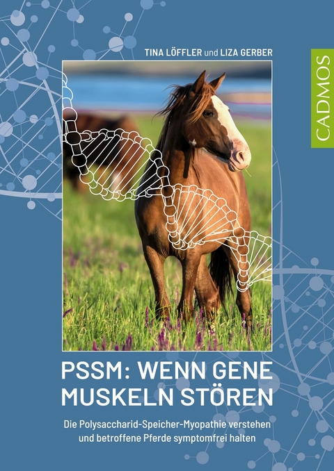 PSSM: Wenn Gene Muskeln stören - Tina Löffler, Liza Gerber