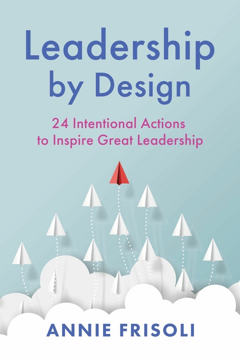 Leadership by Design -  Annie Frisoli