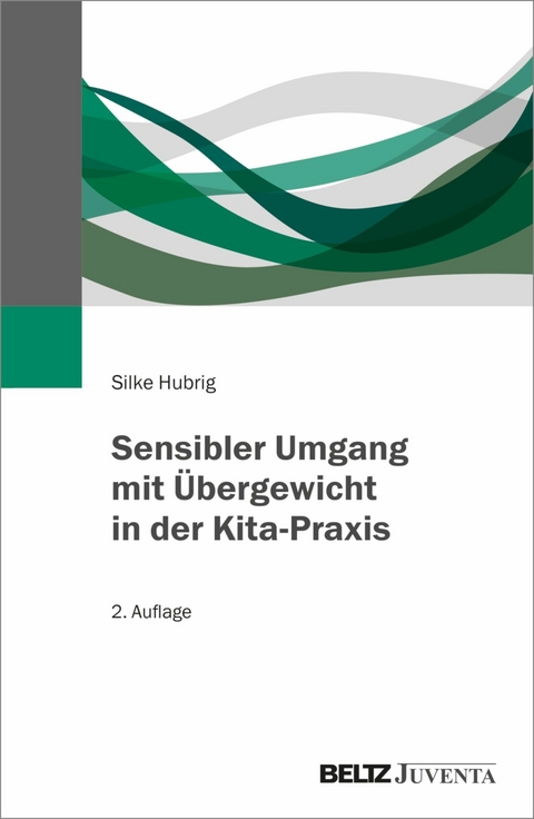 Sensibler Umgang mit Übergewicht in der Kita-Praxis -  Silke Hubrig