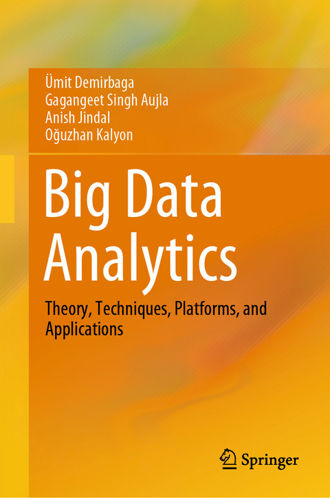 Big Data Analytics - Ümit Demirbaga, Gagangeet Singh Aujla, Anish Jindal, Oğuzhan Kalyon