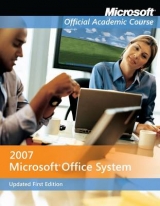 Microsoft Office 2007 - Microsoft Official Academic Course