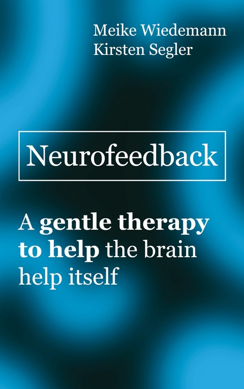 Neurofeedback -  Meike Wiedemann,  Kirsten Segler