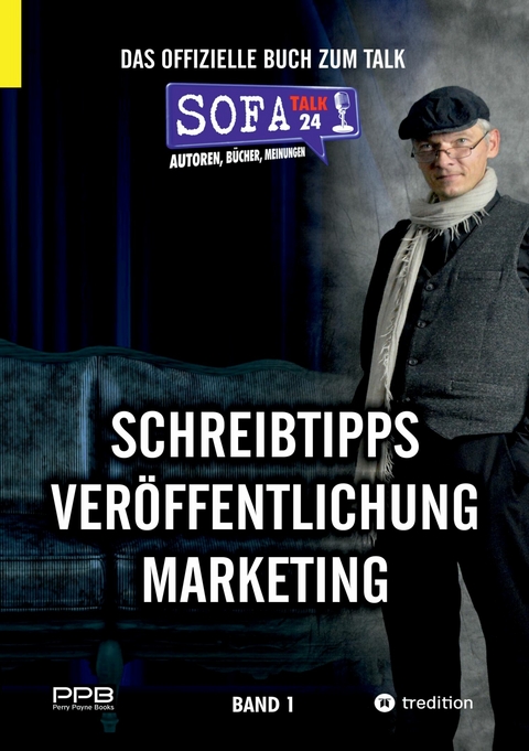 SofaTalk24 - Das offizielle Buch zum Talk / Schreibratgeber, Marketingtipps, Brancheninfos und Talkrunden mit Insidern -  Perry Payne