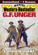 G. F. Unger Western-Bestseller Sammelband 67 - G. F. Unger