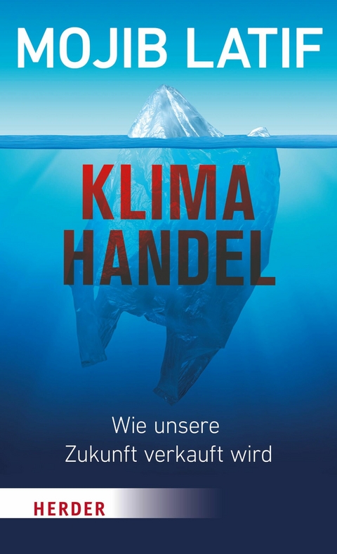 Klimahandel – Wie unsere Zukunft verkauft wird -  Mojib Latif