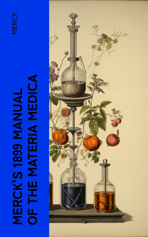 Merck's 1899 Manual of the Materia Medica -  Merck