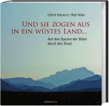 Und sie zogen aus in ein wüstes Land... - Ulfrid Kleinert, Rolf Kühn