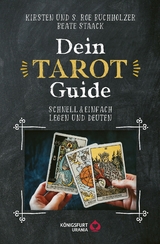 Dein Tarot Guide - Kirsten Buchholzer, S. ROE Buchholzer, Beate Staack