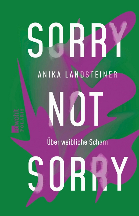 Sorry not sorry -  Anika Landsteiner