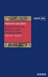 Quaestiones quodlibetales. Ausgewählte Fragen zur Willens- und Freiheitslehre -  Heinrich von Gent