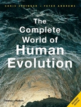 The Complete World of Human Evolution - Stringer, Chris; Andrews, Peter