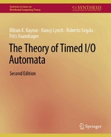 The Theory of Timed I/O Automata, Second Edition - Dilsun Kaynar, Nancy Lynch, Roberto Segala, Frits Vaandrager