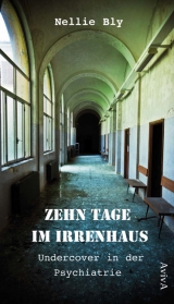 Zehn Tage im Irrenhaus - Nellie Bly