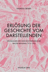 Erlösung der Geschichte vom Darstellenden - Andreas Greiert