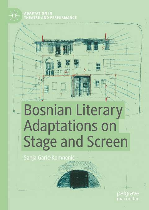 Bosnian Literary Adaptations on Stage and Screen - Sanja Garić-Komnenić