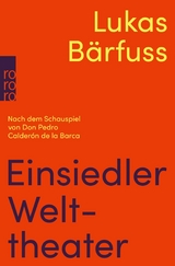 Einsiedler Welttheater -  Lukas Bärfuss