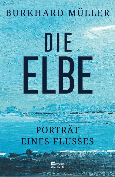 Die Elbe -  Burkhard Müller