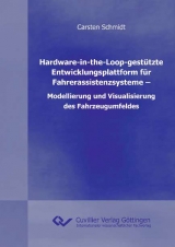 Hardware-in-the-Loop-gestützte Entwicklungsplattform für Fahrerassistenzsysteme – Modellierung und Visualisierung des Fahrzeugumfeldes - Carsten Schmidt