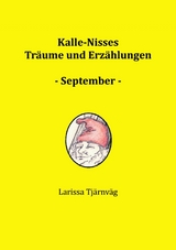 Kalle-Nisses Träume und Erzählungen - September - - Larissa Tjärnväg