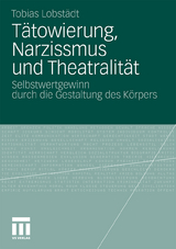 Tätowierung, Narzissmus und Theatralität - Tobias Lobstädt