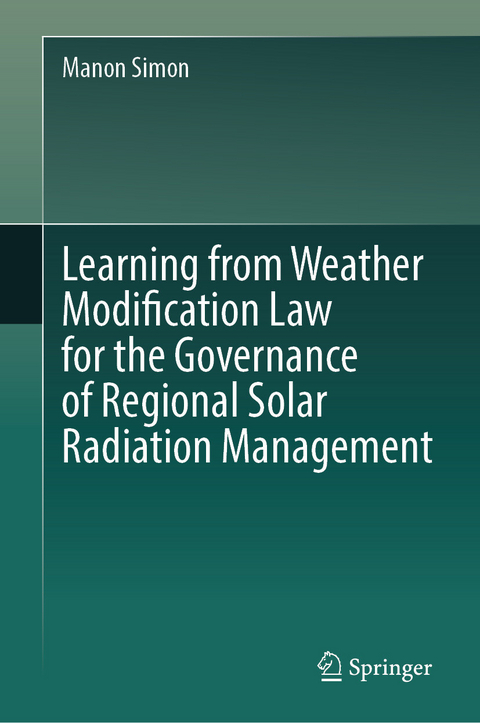 Learning from Weather Modification Law for the Governance of Regional Solar Radiation Management - Manon Simon