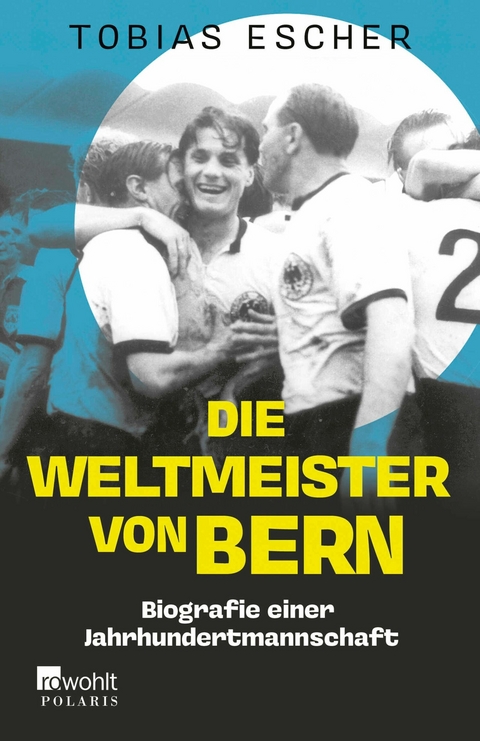 Die Weltmeister von Bern -  Tobias Escher